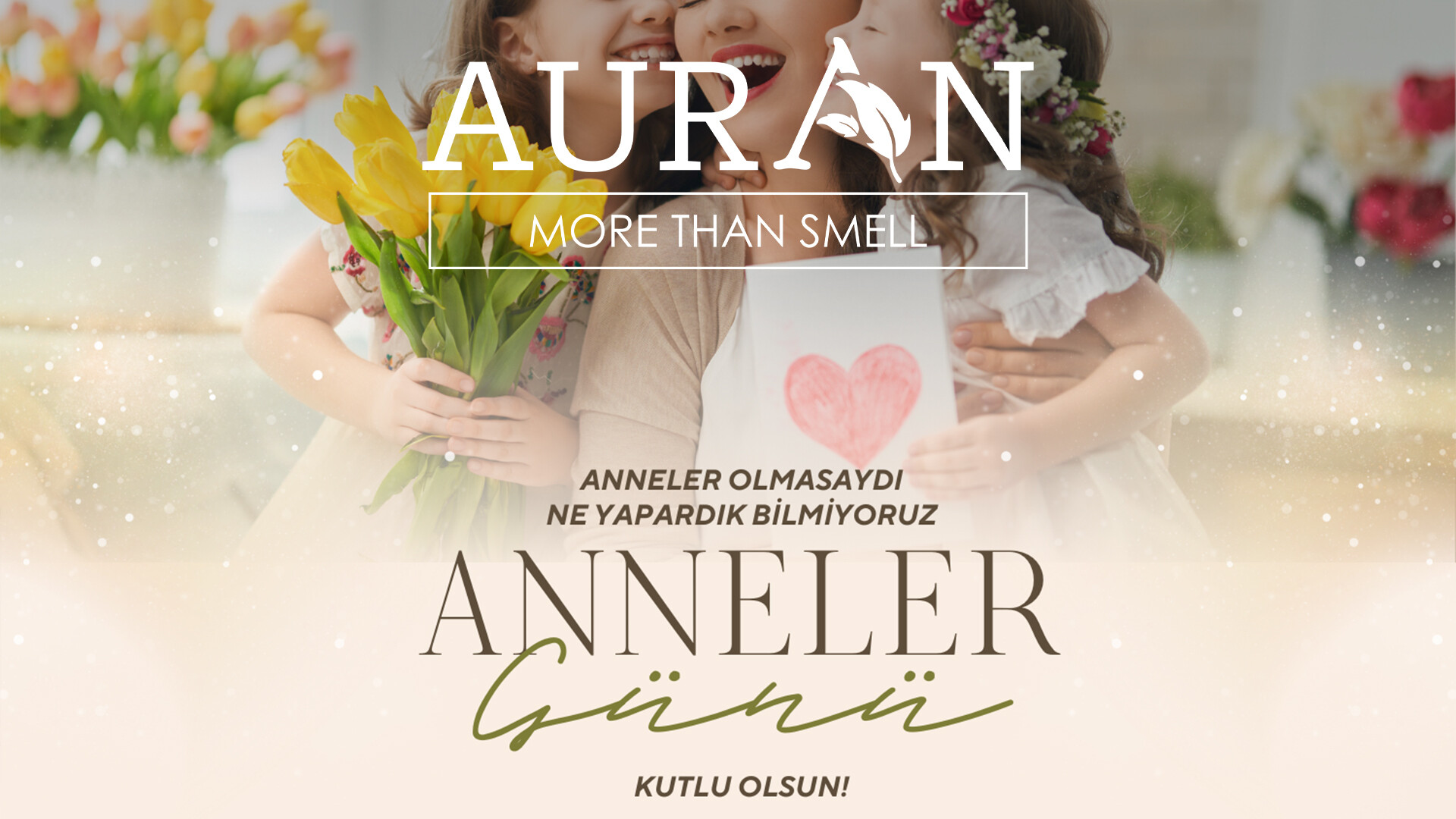 Annelerimize Minnettarlık ve Sevgi